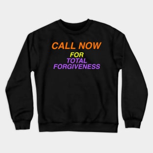 TOTAL FORGIVENESS Crewneck Sweatshirt